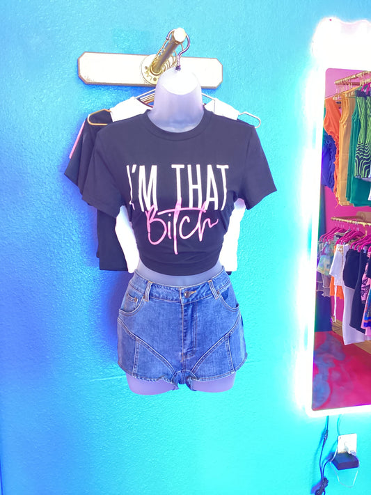 That B*tch Crop Top